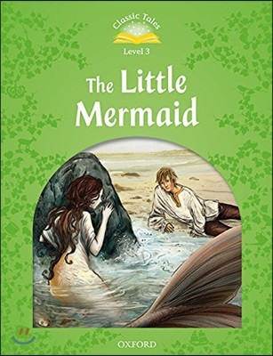 Classic Tales Level 3-6 : The Little Mermaid (MP3 pack)