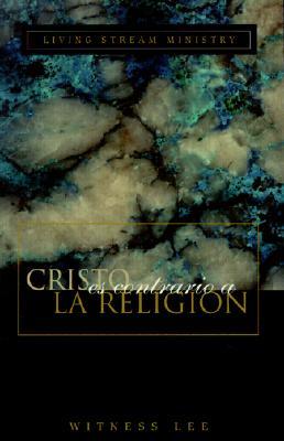 Cristo Es Contrario a la Religion = Christ Versus Religion