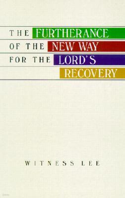 The Furtherance of the New Way for the Lord's Recovery