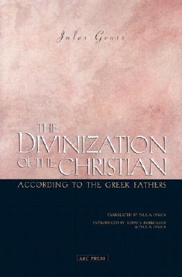 The Divinization of the Christian According to the Greek Fathers