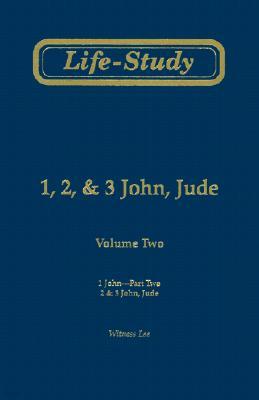 Life-Study of 1, 2, & 3 John, Jude: 1 John-Part Two; 2 & 3 John, Jude