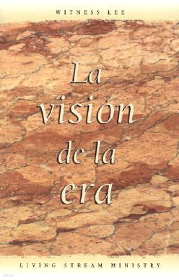 La Vision de la Era = The Vision of the Age