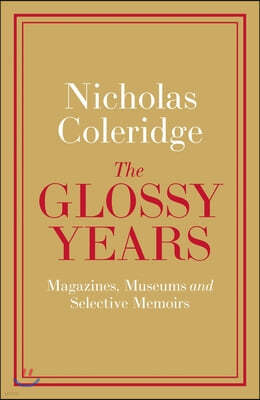 The Glossy Years: Magazines, Museums and Selective Memoirs