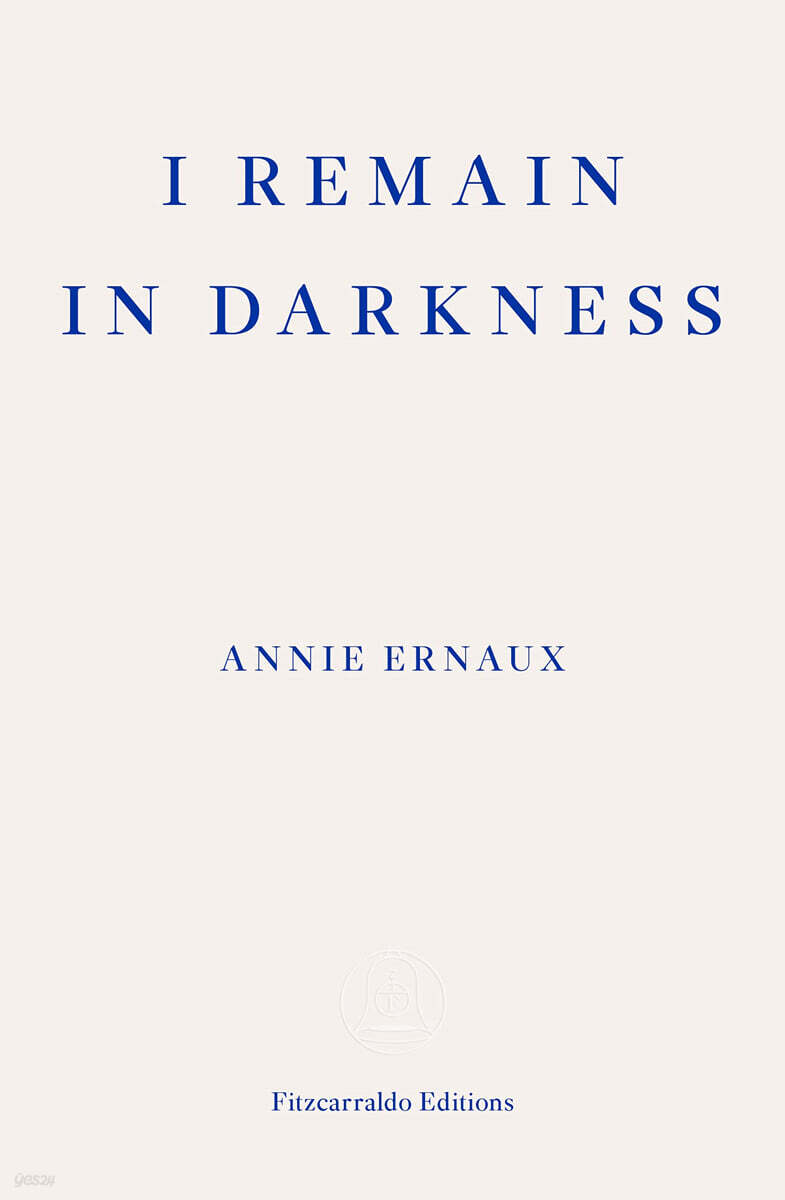 An I Remain in Darkness – WINNER OF THE 2022 NOBEL PRIZE IN LITERATURE