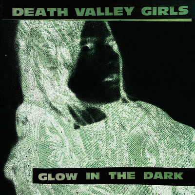 Death Valley Girls — Glow In The Dark (MP3 Download) 앨범 커버