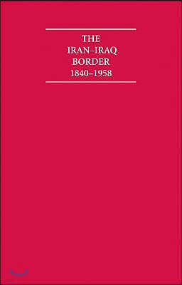 The Iran-Iraq Border 1840-1958 11 Volume Hardback Set Including Boxed Maps