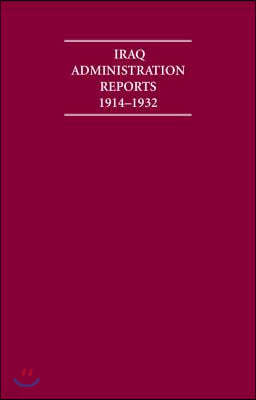 Iraq Administration Reports 1914-1932 10 Volume Set