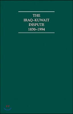 The Iraq-Kuwait Dispute 1830-1994 7 Volume Hardback Set Including Boxed Maps