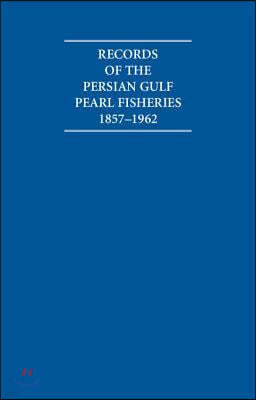 Records of the Persian Gulf Pearl Fisheries 1857-1962 4 Volu