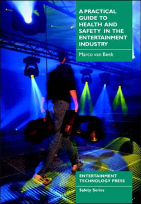 A Practical Guide to Health and Safety in the Entertainment Industry