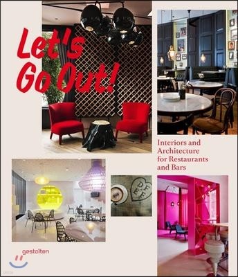 Let's Go Out!: Interiors and Architecture for Restaurants and Bars