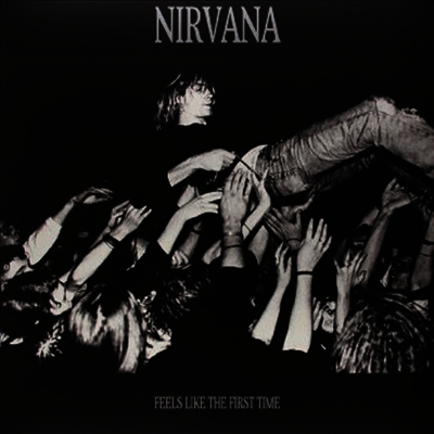 Nirvana — Feels Like The First Time- Broadcast 1992-93 앨범 커버