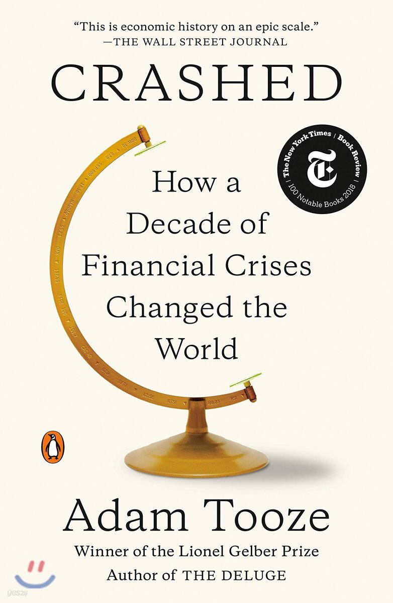 Crashed: How a Decade of Financial Crises Changed the World