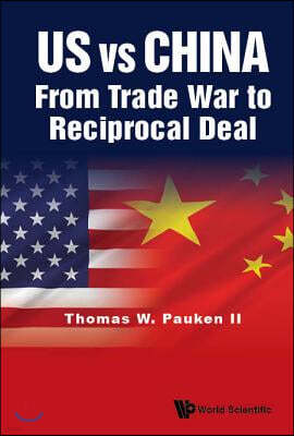 Us Vs China: From Trade War to Reciprocal Deal