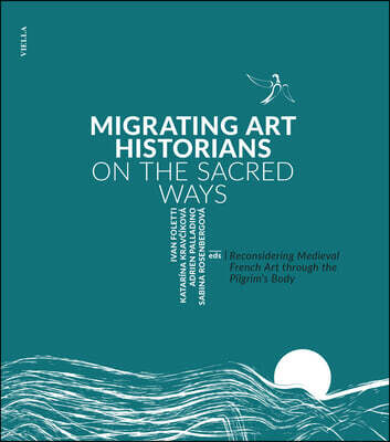 Migrating Art Historians on the Sacred Ways