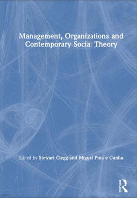 Management, Organizations and Contemporary Social Theory