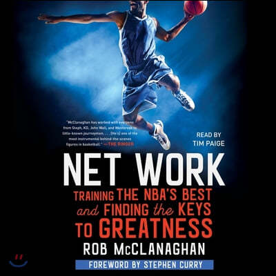 Net Work: Training the Nba's Best and Finding the Keys to Greatness