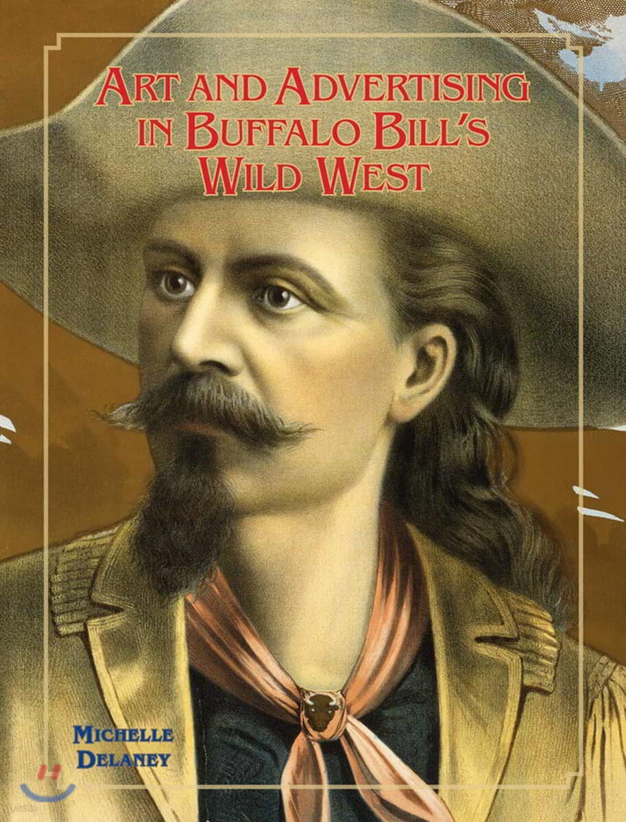 Art and Advertising in Buffalo Bill&#39;s Wild West, 6