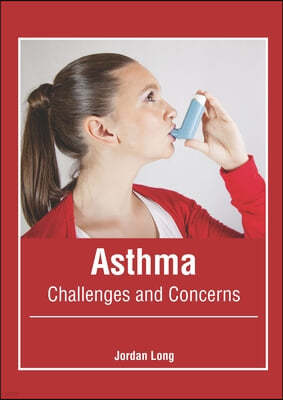Asthma: Challenges and Concerns