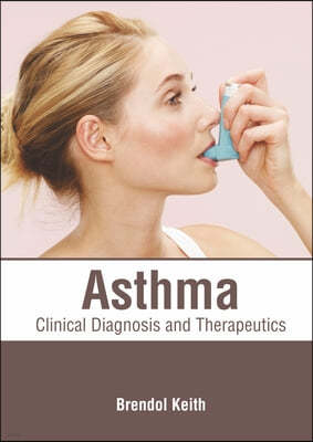 Asthma: Clinical Diagnosis and Therapeutics