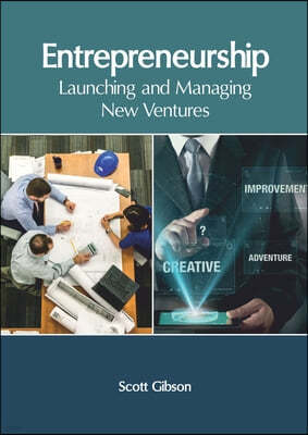 Entrepreneurship: Launching and Managing New Ventures