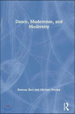 Dance, Modernism, and Modernity