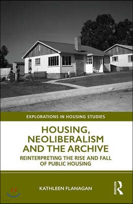 Housing, Neoliberalism and the Archive