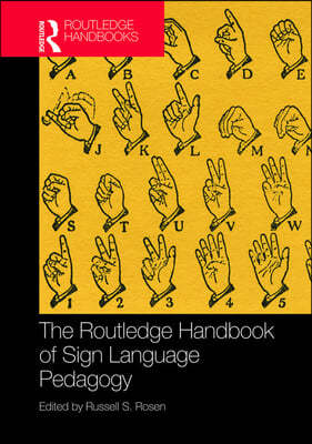 Routledge Handbook of Sign Language Pedagogy