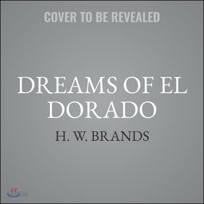 Dreams of El Dorado: A History of the American West