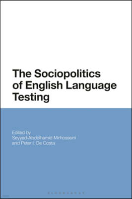 The Sociopolitics of English Language Testing