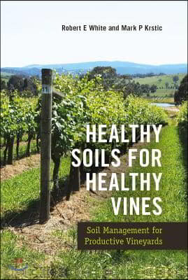 Healthy Soils for Healthy Vines: Soil Management for Productive Vineyards