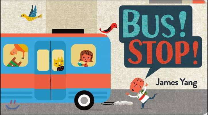 Bus! Stop!