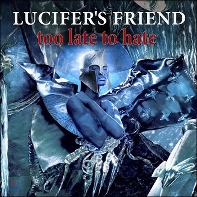 Lucifer's Friend (۽ ) - Too Late To Hate