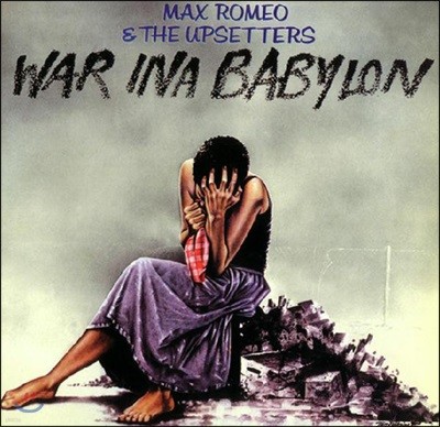 Max Romeo & The Upsetters (ƽ θ޿ &  Ʈ) - War Ina Babylon