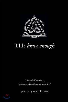 111: brave enough