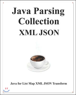 Java Parsing Collection XML JSON: Map List XML JSON Transform