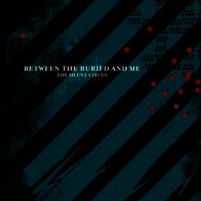 Between The Buried & Me — Silent Circus 앨범 커버