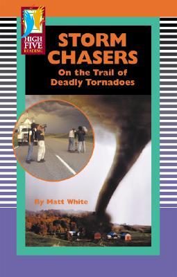Capstone Press Storm Chasers: On the Trail of Deadly Tornadoes