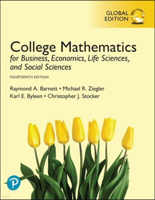 College Mathematics for Business, Economics, Life Sciences, and Social Sciences, Global Edition