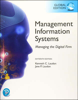Management Information Systems: Managing the Digital Firm, G