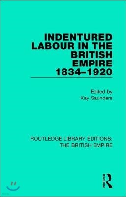 Indentured Labour in the British Empire, 1834-1920