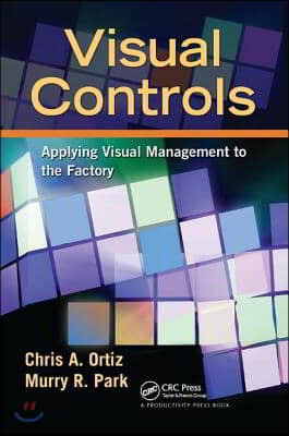 Visual Controls: Applying Visual Management to the Factory