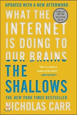 The Shallows: What the Internet Is Doing to Our Brains