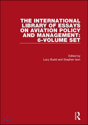 The International Library of Essays on Aviation Policy and Management: 6-Volume Set