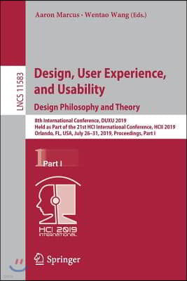 Design, User Experience, and Usability. Design Philosophy and Theory: 8th International Conference, Duxu 2019, Held as Part of the 21st Hci Internatio