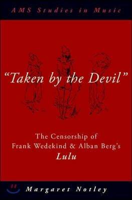 "taken by the Devil": The Censorship of Frank Wedekind and Alban Berg's Lulu