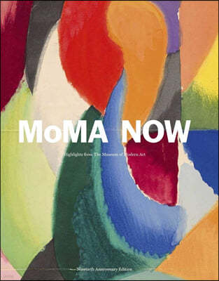 Moma Now: Highlights from the Museum of Modern Art, New York