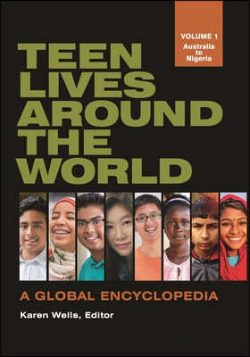 Teen Lives Around the World [2 Volumes]: A Global Encyclopedia [2 Volumes]