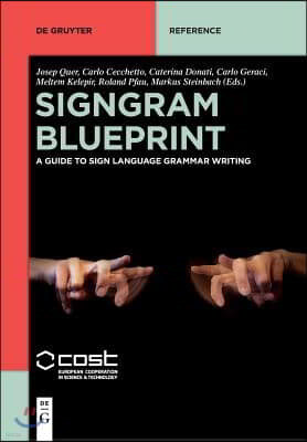 Signgram Blueprint: A Guide to Sign Language Grammar Writing