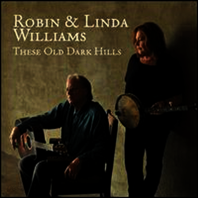 Robin & Linda Williams - These Old Dark Hills (CD)